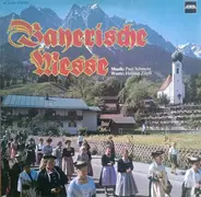 Die Harthauser Dirndl , Der Münchener Viergesang , Die Ottobrunner Buam - Bayerische Messe
