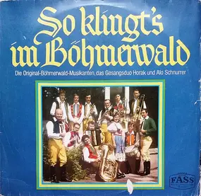 Die Original-Böhmerwald-Musikanten , Das Gesangsd - So Klingt's Im Böhmerwald