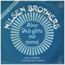 7inch Vinyl Single - Die Nilsen Brothers - Aber Dich Gibt's Nur Einmal Für Mich