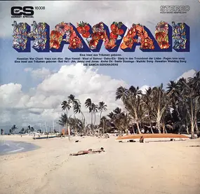 Die Samoa-Serenaders - Hawaii (Eine Insel Aus Träumen Geboren)