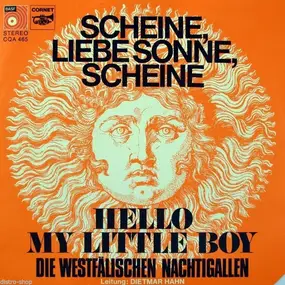 Die Westfälischen Nachtigallen - Scheine, Liebe Sonne, Scheine / Hello My Little Boy