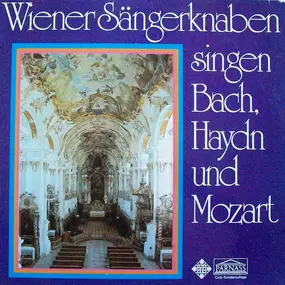 Die Wiener Sängerknaben - Singen Bach, Haydn Und Mozart
