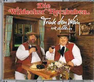Die Wildecker Herzbuben - Trink Den Wein Nie Allein