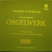 Buxtehude - Das Gesamte Orgelwerk