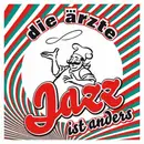 CD - Die Ärzte - Jazz Ist Anders