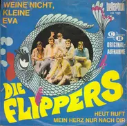 Die Flippers - Weine Nicht Kleine Eva