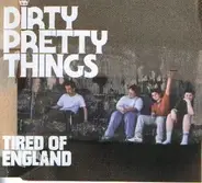 Dirty Pretty Things - Tired Of England