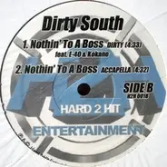 Dirty South - Nothin' To A Boss