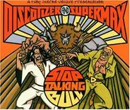 Discotizer, Supermax - Stop Talking Bull