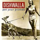 CD - Dishwalla - Pet Your Friends