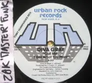 Diva Gray - Call Me I Got What You Want