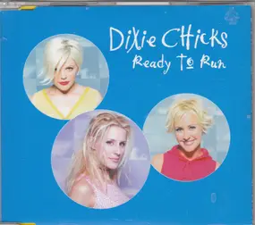 Dixie Chicks - Ready To Run
