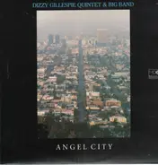 Dizzy Gillespie Quintet & Big Band - Angel City