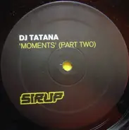 DJ Tatana - Moments (Part 2)