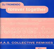 DJ Tremendo - Forever Together (The M.A.S. Collective Remixes)