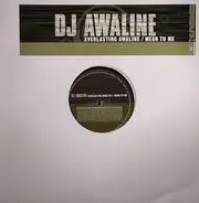 DJ Awaline - Everlasting Awaline / Mean To Me
