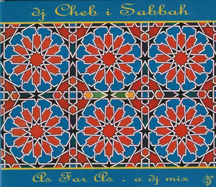 DJ Cheb I Sabbah - As Far As - A DJ Mix