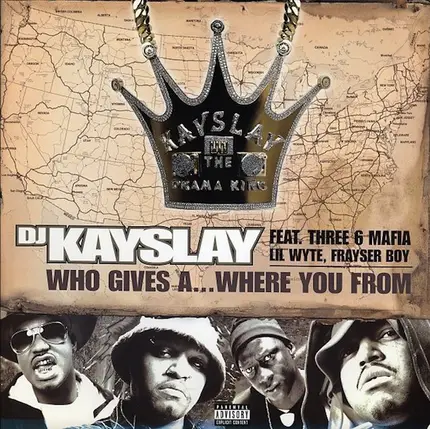 DJ Kay Slay Feat. Three 6 Mafia , Lil' Wyte , Frayser Boy - Who Gives A... Where You From / Retarded