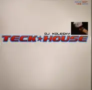 DJ Kolesky - Teck House