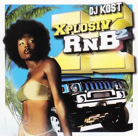 DJ Kost - Xplosiv RNB 2