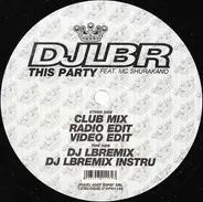 DJ LBR Feat. MC Shurakano - This Party