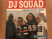 DJ Squad - Singin In My Mind