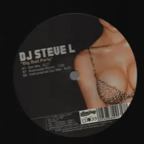 DJ Steve L - Big Bad Party