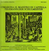 LP - Domenico Cimarosa - Georg Philipp Telemann / Kinderchor Aus Dem Kurfürst Friedrich-Gymnasium Heidel - Il Maestro Di Cappella • Der Schulmeister