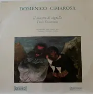 Domenico Cimarosa / Orchestre Des Cento Soli Direction: Ettore Gracis - Il Maistro di Cappella / Trois Ouvertures
