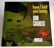 Don Charles - Have I Told You Lately