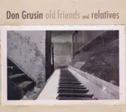 Don Grusin - Old Friends & Relatives