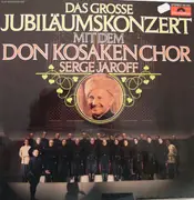 LP - Don Kosaken Chor Serge Jaroff - Das Grosse Jubiläumskonzert