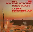 LP - Don Kosaken Chor Serge Jaroff - An Den Ufern Des Don