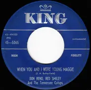Don Reno, Red Smiley And The Tennessee Cutups - Never Get To Hold You In My Arms Anymore / When You And I Were Young Maggie