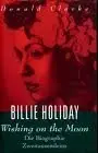 Donald Clarke - Billie Holiday. Wishing on the Moon. Eine Biographie