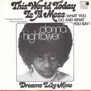 7inch Vinyl Single - Donna Hightower - This World Today Is A Mess (What You Do And What You Say)