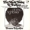 7'' - Donna Hightower - This World Today Is A Mess (What You Do And What You Say)