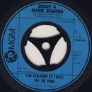 7inch Vinyl Single - Donny & Marie Osmond - I'm Leaving It (All) Up To You