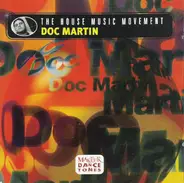 Doc Martin - The House Music Movement