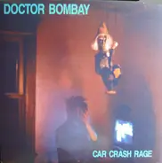 Doctor Bombay - Car Crash Rage