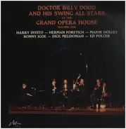 Doctor Billy Dodd - Doctor Billy Dodd Ans His Swing All Stars At The Grand Opera House Volume One