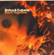 Dolce & Cubana - Back Together