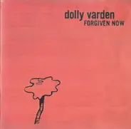 Dolly Varden - Forgiven Now