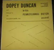 Dopey Duncan - In Pennsylvania Dutch At Walp's In Allentown Where The Dunkin' Is Wunder Good