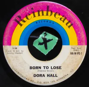Dora Hall - Born To Lose / Cum Saw Saw Du Vra Et