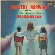 Dorothy Norwood And The Dorothy Norwood Singers - The Bereaved Child