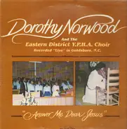 Dorothy Norwood & The Eastern District Y.P.H.A. Choir - Answer Me Dear Jesus