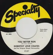 Dorothy Love Coates And The Original Gospel Harmonettes - I Wouldn't Mind Dying / You Better Run