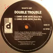 Double Trouble - Gimme Some More