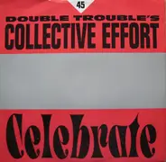 Double Trouble's Collective Effort, Double Trouble - Rave & Celebrate
